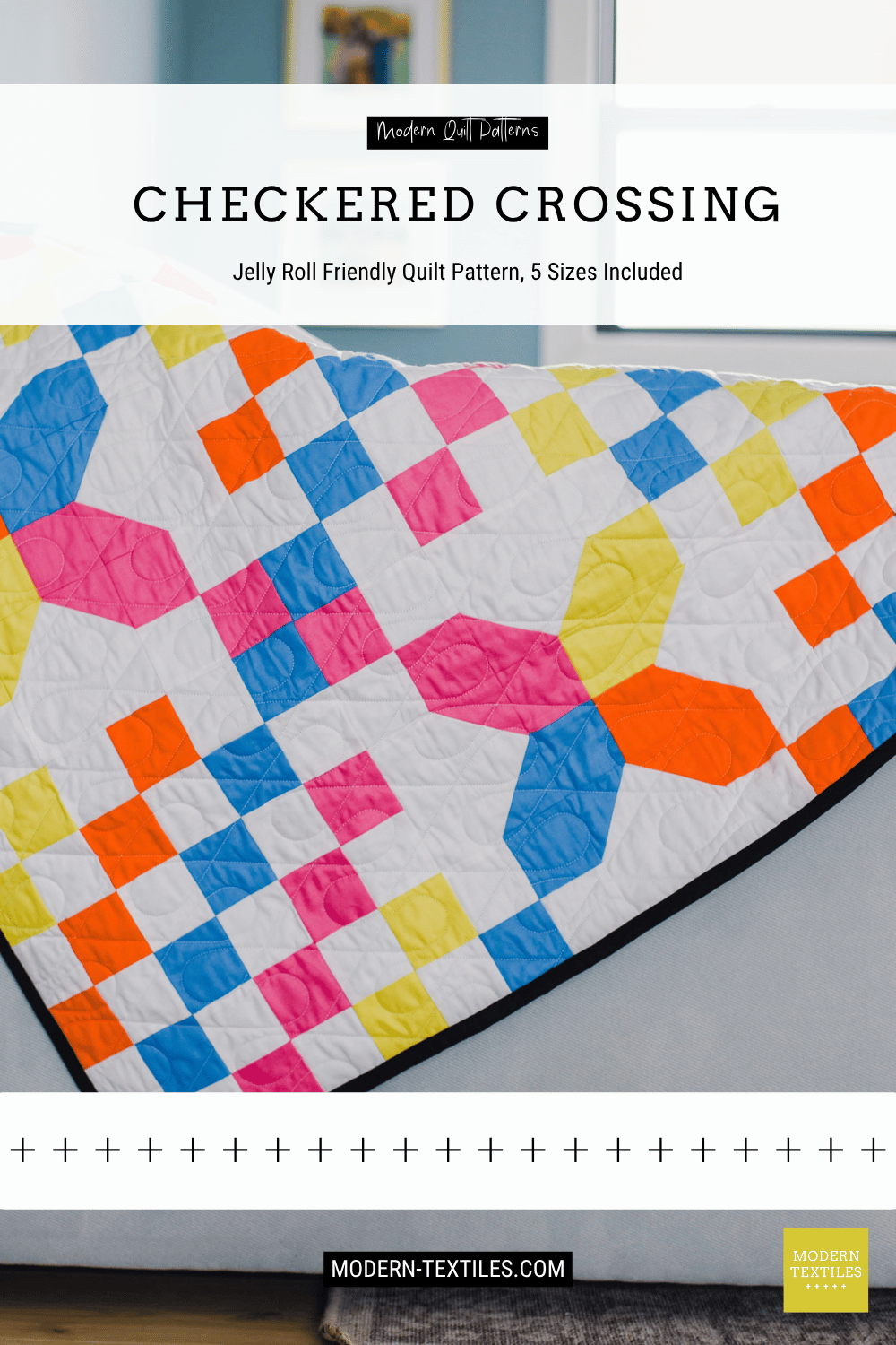 Checkered Crossing quilt drapped over grey could with corner quilt hanging off of arm of couch. Window and photo frames in background. Text Overlay reads: Modern Quilt Patterns, Checkered Crossing, Jelly Roll Friendly Quilt Patter, 5 Sizes included, modern-tetiles.com, Modern Textiles logo in bottom right corner.